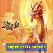 super draft soccer